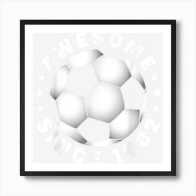 40th Birthday Awesome Since 1982 40 Years Old Soccer 1 Art Print