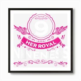 Kids Her Royal Nineness Nine Years Old 9th Birthday Girls Art Print