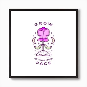 Grow At Your Own Pace Square Art Print