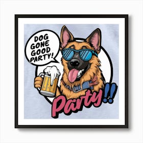 Dog Gone Good Party Art Print