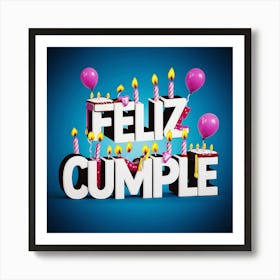 Feliz cumple and Feliz cumpleaños sign means Happy Birthday in Spanish language, Birthday party celebration gift with birthday cake candle colorful balloons best congratulation over light background wall artFeliz Cumpli Art Print