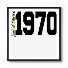 Limited Edition 1970 52th Birthday Women Men 1 Art Print