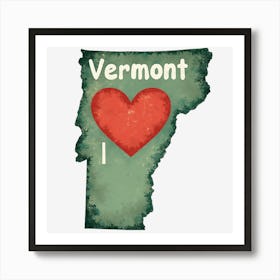 Vermont I Love You Art Print