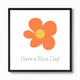 Have A Nice Day Square Art Print