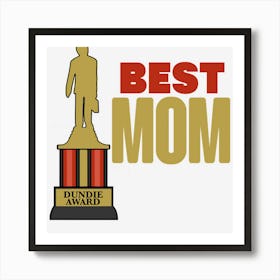 Best Mom Dundie Award Art Print