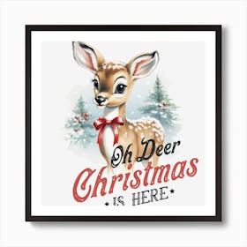 Oh Deer Christmas Is Here Art Print