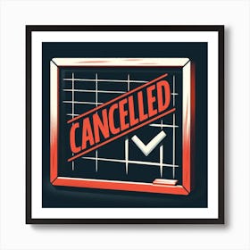 Cancelled 3 Art Print