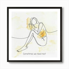 Sometimes We Need Rest Art Print