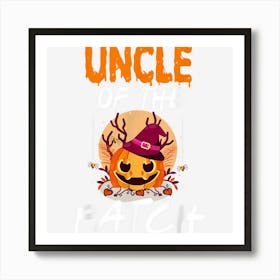 Pumpkin Uncle Of The Patch Funny Matching Party Halloween Art Print