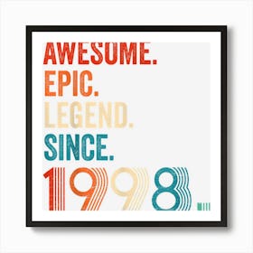 Awesome Epic Legend Since 1998 25th Birthday Gifts Art Print