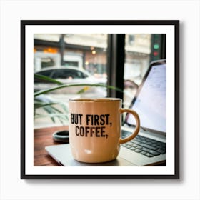 But First Coffee Art Print