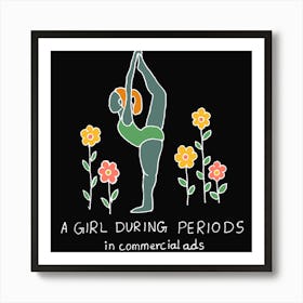 Girl During Periods In Commercial Ads Sarcastic Funny Illustration Art Print