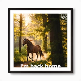 I'M Back Home Art Print