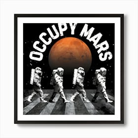 Astronauts Occupy Mars Art Print