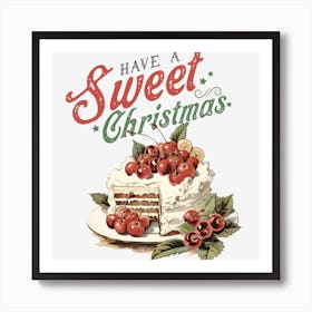 Have A Sweet Christmas Art Print