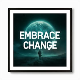 Embrace Change 3 Art Print