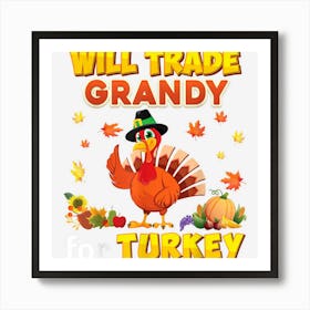 Will Trade Grandy For Turkey Thanksgiving Family Dinner Art Print