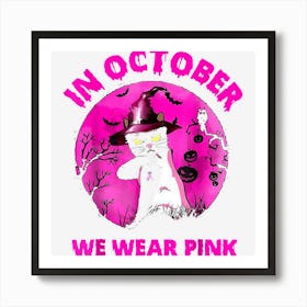 In October We Wear Pink Fun Halloween Witch Cat Pink Ribbon Art Print