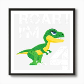 Roar Im 4 4 Year Old Birthday Dinosaur Gifs Art Print