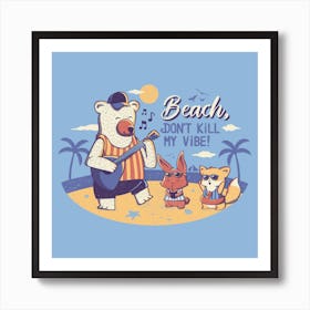 Beach Don't Kill My Vibe Art Print