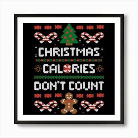 Christmas Calories Don't Count - Funny Ugly Sweater Xmas Gift 1 Art Print