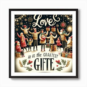 Love Is The Greatest Gift Art Print