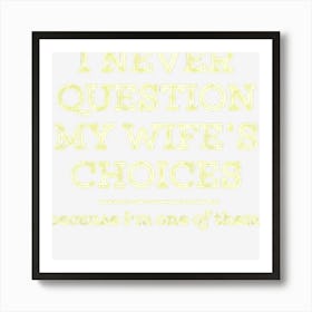 Mens Funny Dad Joke Quote Gif For Husband Father From Wife Art Print