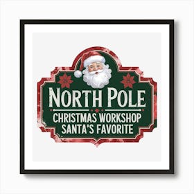 North Pole Christmas Workshop Santa'S Favorite Art Print