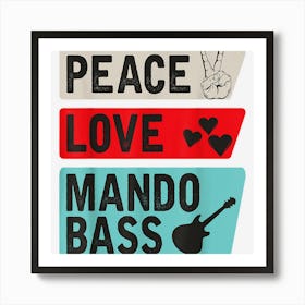 Peace Love Mando Bass Bluegrass Music Mando Bass Instrument Art Print