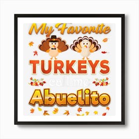 My Favorite Turkeys Call Me Abuelito Thanksgiving Thankful Art Print