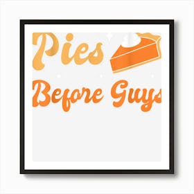 Pies Before Guys Pumpkin Pie Themed Thanksgiving Art Print