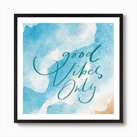 Good Vibes Only Beach Art Print Art Print