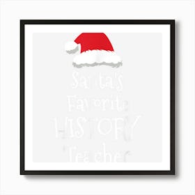 Santas Favorite History Teacher Christmas Funny Gift Art Print