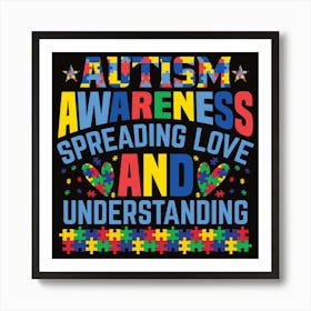 Autism Awareness Spreading Love And Understanding Art Print