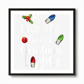 My Favorite Color Is Christmas Lights Funny Cute Art Print