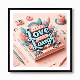 Love Live Laugh 3 Art Print