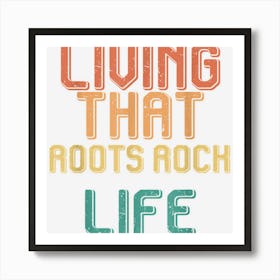 Vintage Living That Roots Rock Life Art Print