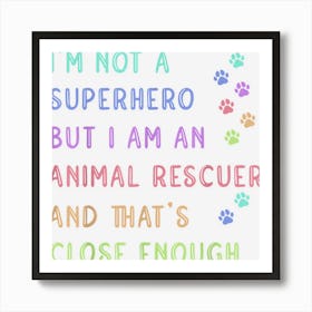 Animal Rescuer Superhero Animal Rescue Art Print