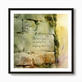 Believe You Can And You'Re Helping There Art Print