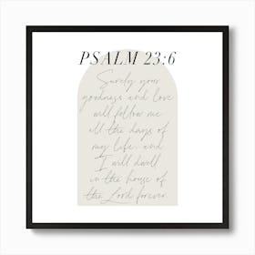 Surely Your goodness and love will follow me all the days of my life... -Psalm 23:6 Minimal Boho Beige Arch Script Art Print