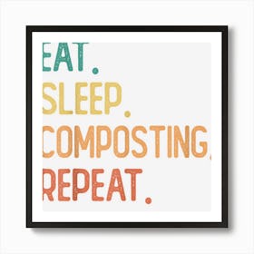 Eat Sleep Composting Repeat Art Print