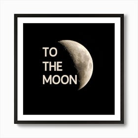 To The Moon Art Print