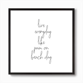 Live Everyday Like Pam On Beach Day Art Print