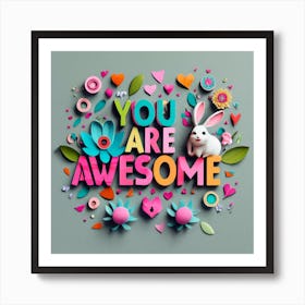 You Are Awesome Art Print