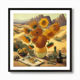 Van Gogh Painted A Sunflower Still Life In The Heart Of The Sahara Desert 2 Poster