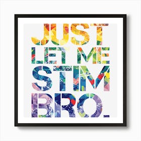 Just Let Me Stim Bro Marbled Color Art Print