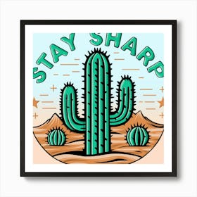 Stay Sharp, Motivational Quote Art Print