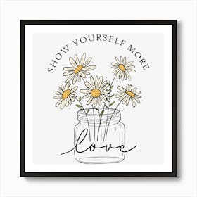 Show Yourself More Love Art Print