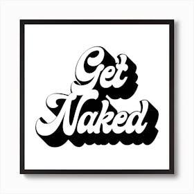 Get Naked Retro Font Square Art Print