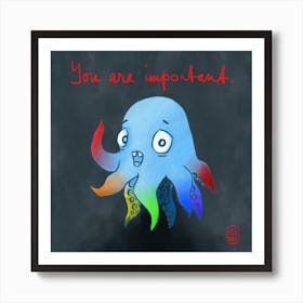 You are important! Art Print